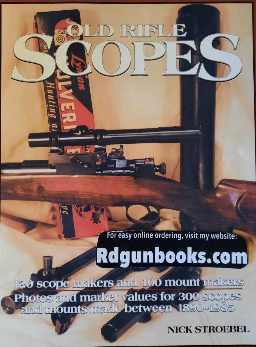 Old Rifle Scopes by Nick Strobel OUT OF PRINT email me my have one.